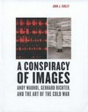¬A¬ conspiracy of images: Andy Warhol, Gerhard Richter, and the art of the Cold War