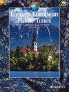 Eastern European fiddle tunes: 80 tunes for folk violin from Poland, Ukraine, Klezmer tradition, Hungary, Romania an the Balkans