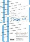 "John Cage und ..." bildender Künstler - Einflüsse, Anregungen ; [anlässlich der gleichnamigen Ausstellungen in der Akademie der Künste, Berlin, vom 30. März bis 17. Juni 2012 und dem Museum der Moderne Salzburg, vom 14. Juli bis 7. Oktober 2012]